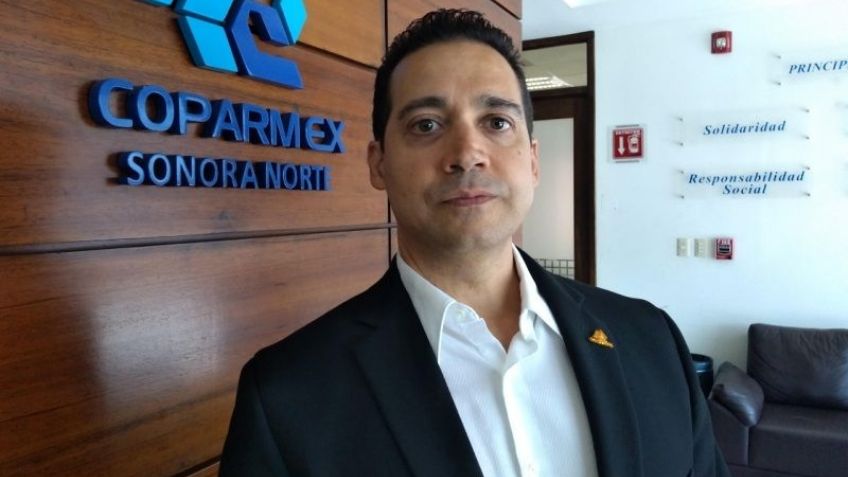 Coparmex Sonora: "El Gobierno debería de atender el desempleo y la economía. No crear divisiones"