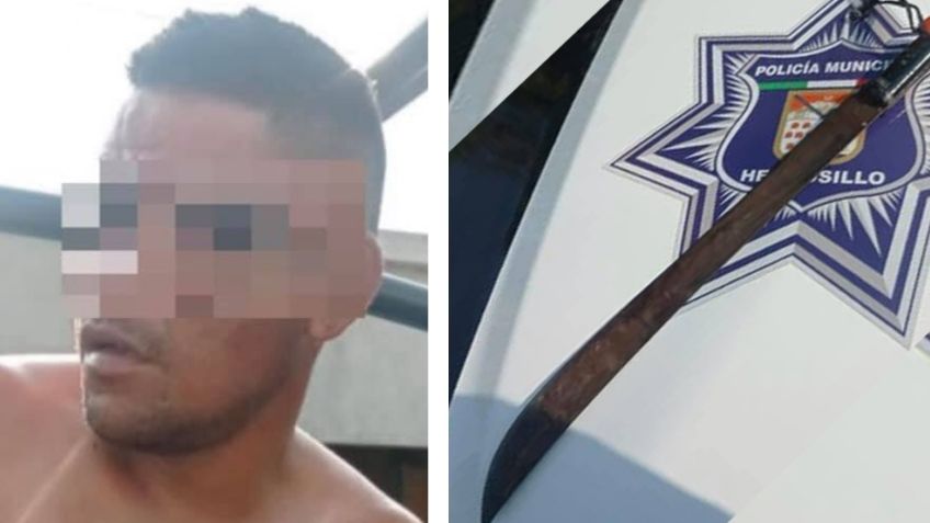 Arrestan a agresivo machetero en Hermosillo; fue denunciado por su pareja sentimental