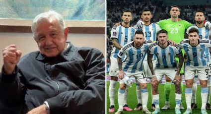 AMLO manda su apoyo a Argentina, previo a la Final del Mundial de Qatar 2022