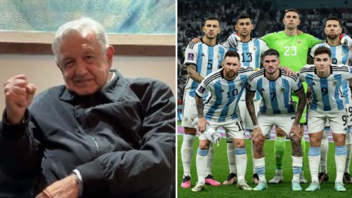 AMLO manda su apoyo a Argentina, previo a la Final del Mundial de Qatar 2022