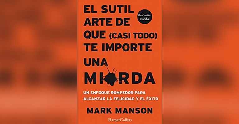El Sutil Arte de que Todo Te Importe una Mier entre los mejores libros de superación