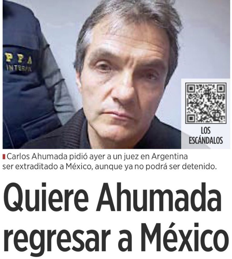 Carlos Ahumada busca regresar y enfrentar su juicio en México