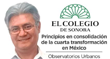 Observatorios Urbanos: Principios en consolidación de la Cuarta Transformación en México