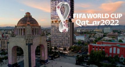 Qatar 2022: CDMX, una de las sedes del FIFA Fan Fest internacional durante el Mundial