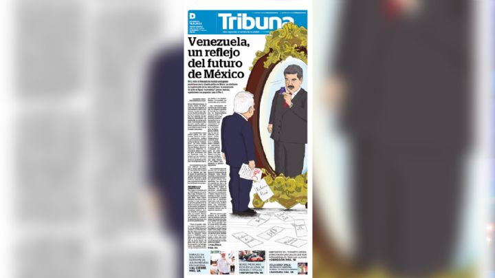 Portada de TRIBUNA hoy domingo 18 de agosto: Venezuela, un reflejo del futuro de México