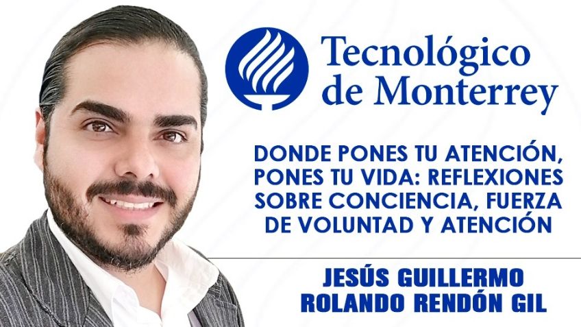 Donde pones tu atención, pones tu vida: reflexiones sobre conciencia, fuerza de voluntad y atención