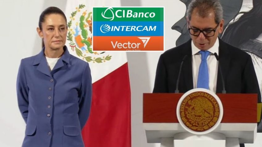 México levantará intervención a CIBanco, Intercam y Vector por falta de pruebas en lavado de dinero