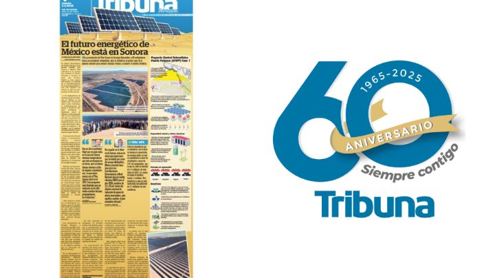 60 años, 60 historias: Sonora, epicentro del futuro energético de México