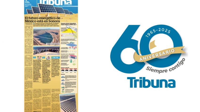 60 años, 60 historias: Sonora, epicentro del futuro energético de México