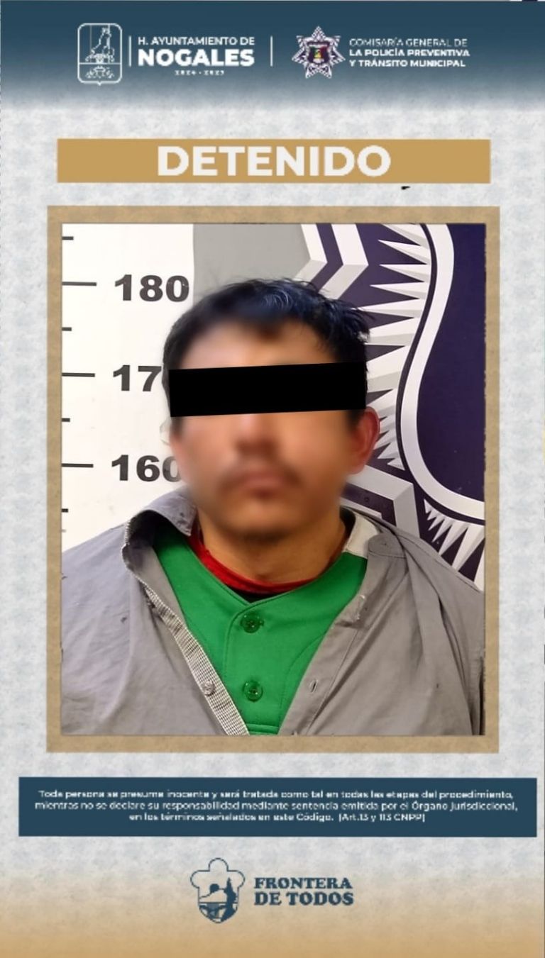 Detienen a Germán A. 'N' por violencia familiar en Nogales, Sonora.