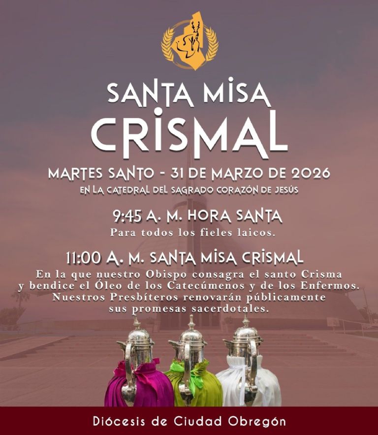 Invitan a la Santa Misa Crismal este martes en la Catedral de Ciudad Obregón